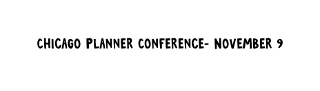 Chicago Planner Conference November 9